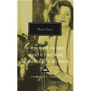 Spark, Muriel Prime of Miss Jean Brodie: Girls of Slender Means, Driver's Seat & the Only Problem (Everyman’s Library Contemporary Classics) Spark, Muriel Prime of Miss Jean Brodie: Girls of Slender Means, Driver's Seat & the Only Problem (Everyman’s Library Contemporary Classics)