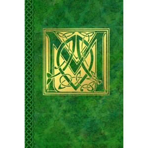 Connections, Celtic Celtic Letter M Vintage Irish Monogram Journal: Green Gold Celtic Knot Name Initial Diary Blank Lined Book Connections, Celtic Celtic Letter M Vintage Irish Monogram Journal: Green Gold Celtic Knot Name Initial Diary Blank Lined Book