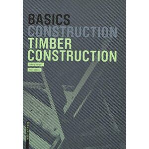 Ludwig Steiger Basics Timber Construction Ludwig Steiger Basics Timber Construction