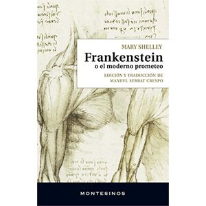 Shelley, Mary Wollstonecraft . . . [et al. Frankenstein o el moderno Prometeo Shelley, Mary Wollstonecraft . . . [et al. Frankenstein o el moderno Prometeo