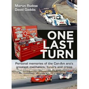 Rudow, Martin One Last Turn: Personal memories of the Can-Am eras greatest mechanics, tuners and crews Rudow, Martin One Last Turn: Personal memories of the Can-Am eras greatest mechanics, tuners and crews
