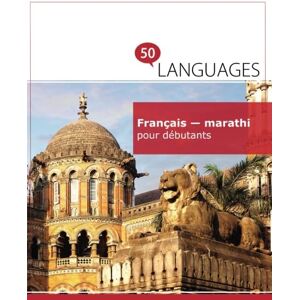 Schumann, Dr. Johannes Français marathi pour débutants: Un Livre Bilingue Schumann, Dr. Johannes Français marathi pour débutants: Un Livre Bilingue