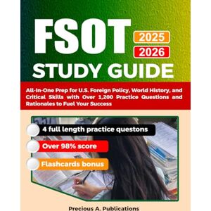 Publications, Precious FSOT Study Guide 2025-2026: All-In-One Prep for U.S. Foreign Policy, World History, and Critical Skills with Over 1,200 Practice Questions and Rationales to Fuel Your Success Publications, Precious FSOT Study Guide 2025-2026: All-In-One Prep for U.S. Foreign Policy, World History, and Critical Skills with Over 1,200 Practice Questions and Rationales to Fuel Your Success