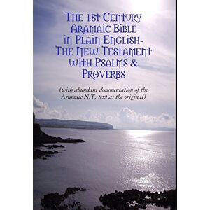 Bauscher, Rev. David The Original Aramaic New Testament in Plain English Bauscher, Rev. David The Original Aramaic New Testament in Plain English