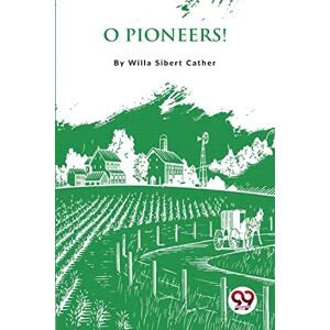 Cather, Willa O Pioneers ! Cather, Willa O Pioneers !