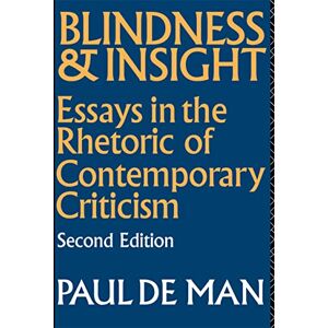 de Man, Paul Blindness and Insight: Essays in the Rhetoric of Contemporary Criticism de Man, Paul Blindness and Insight: Essays in the Rhetoric of Contemporary Criticism