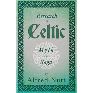 Nutt, Alfred Research in Celtic Myth and Saga (Folklore History Series) Nutt, Alfred Research in Celtic Myth and Saga (Folklore History Series)