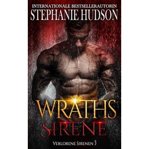 Hudson, Stephanie Wraths Sirene: Verlorene Sirenen Serie #3 Hudson, Stephanie Wraths Sirene: Verlorene Sirenen Serie #3