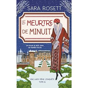Rosett, Sara Le Meurtre de Minuit: 6 (Une Lady Mène l'Enquête) Rosett, Sara Le Meurtre de Minuit: 6 (Une Lady Mène l'Enquête)