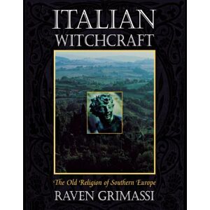 Llewellyn Publications Italian Witchcraft: The Old Religion of Southern Europe Llewellyn Publications Italian Witchcraft: The Old Religion of Southern Europe