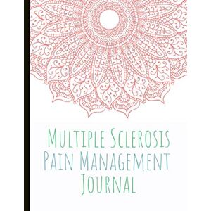 Marissa Multiple Sclerosis Pain Management Journal: Beautiful Journal for MS With Pain and Mood Trackers, Quotes, Mindfulness Exercises, Gratitude Prompts and more. Marissa Multiple Sclerosis Pain Management Journal: Beautiful Journal for MS With Pain and Mood Trackers, Quotes, Mindfulness Exercises, Gratitude Prompts and more.
