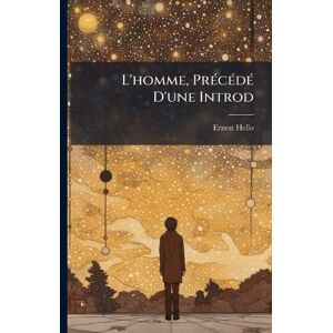 Hello, Ernest L'homme, PrÃ(c)cÃ(c)dÃ(c) D'une Introd Hello, Ernest L'homme, PrÃ(c)cÃ(c)dÃ(c) D'une Introd