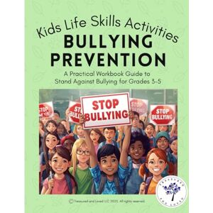 Eaton, Natalie Kids Life Skills Activities: Bullying Prevention Workbook Eaton, Natalie Kids Life Skills Activities: Bullying Prevention Workbook