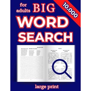 markus_molton 10000 WORD SEARCH FOR ADULTS: BIG BOOK 488 PUZZLES LARGE PRINT markus_molton 10000 WORD SEARCH FOR ADULTS: BIG BOOK 488 PUZZLES LARGE PRINT