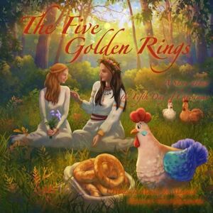 Mayfield, Marilee Joy The Five Golden Rings: A Story About the Fifth Day of Christmas (The Twelve Days of Christmas) Mayfield, Marilee Joy The Five Golden Rings: A Story About the Fifth Day of Christmas (The Twelve Days of Christmas)