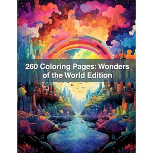 J. Sykes, Gary 260 Coloring Pages: Wonders of the World Edition: Educational and Entertaining World Travel Book for Kids & Adults J. Sykes, Gary 260 Coloring Pages: Wonders of the World Edition: Educational and Entertaining World Travel Book for Kids & Adults