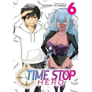 Yasunori Mitsunaga Time Stop Hero Vol. 6 Yasunori Mitsunaga Time Stop Hero Vol. 6