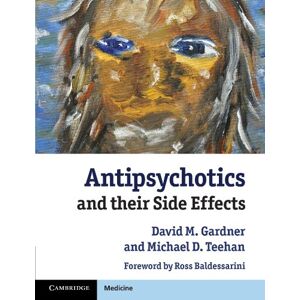 Gardner, David M. Antipsychotics and their Side Effects (Cambridge Medicine (Paperback)) Gardner, David M. Antipsychotics and their Side Effects (Cambridge Medicine (Paperback))