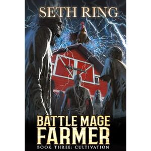 Ring, Seth Cultivation: A Fantasy LitRPG Adventure: 3 (Battle Mage Farmer) Ring, Seth Cultivation: A Fantasy LitRPG Adventure: 3 (Battle Mage Farmer)