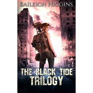 Higgins, Baileigh The Black Tide: Trilogy Higgins, Baileigh The Black Tide: Trilogy