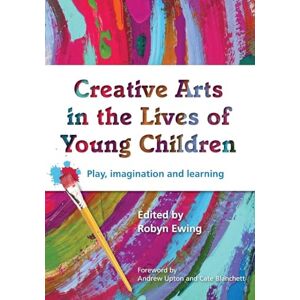 Creative Labs Arts in the Lives of Young Children: Play, imagination and learning Creative Labs Arts in the Lives of Young Children: Play, imagination and learning
