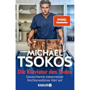 Tsokos, Michael Die Klaviatur des Todes: Deutschlands bekanntester Rechtsmediziner klärt auf Tsokos, Michael Die Klaviatur des Todes: Deutschlands bekanntester Rechtsmediziner klärt auf