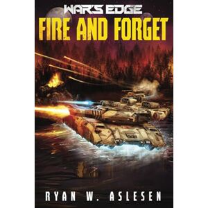 Aslesen, Ryan W. Fire and Forget: A War's Edge Standalone Novel (Berserkers) (War's Edge: Berserkers) Aslesen, Ryan W. Fire and Forget: A War's Edge Standalone Novel (Berserkers) (War's Edge: Berserkers)
