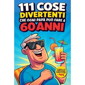 House, Family Moments 111 cose divertenti che ogni PAPÀ può fare a 60 anni: Idee originali, nuove avventure e momenti unici in famiglia. Regalo ideale per il 60° compleanno dei papà che non vogliono mai nulla House, Family Moments 111 cose divertenti che ogni PAPÀ può fare a 60 anni: Idee originali, nuove avventure e momenti unici in famiglia. Regalo ideale per il 60° compleanno dei papà che non vogliono mai nulla