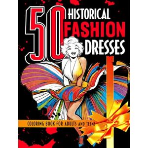 AI, Coloring Page 50 Historical Fashion Dresses Coloring Book for Adults and Teens: Haute Couture Gowns from Classic to Contemporary with Aesthetic Illustrations. Retro and Modern Beauty Themes Styles Designed for Creativity and Relaxation AI, Coloring Page 50 Historical Fashion Dresses Coloring Book for Adults and Teens: Haute Couture Gowns from Classic to Contemporary with Aesthetic Illustrations. Retro and Modern Beauty Themes Styles Designed for Creativity and Relaxation