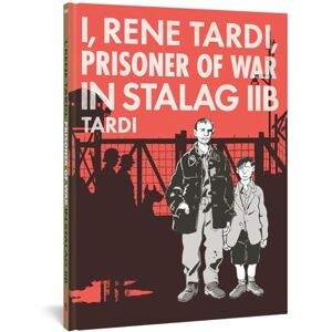 Tardi, Jacques I, Rene Tardi, Prisoner of War in Stalag IIB: 1 Tardi, Jacques I, Rene Tardi, Prisoner of War in Stalag IIB: 1