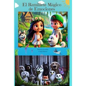Gonzalez, Patricia El Ramillete Mágico de Emociones: Para niños Gonzalez, Patricia El Ramillete Mágico de Emociones: Para niños
