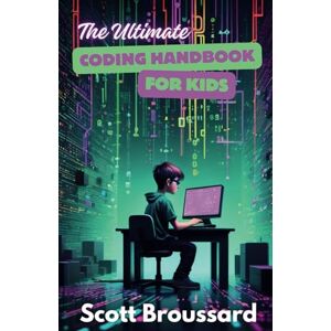 Scott The Ultimate Coding Handbook for Kids Scott The Ultimate Coding Handbook for Kids