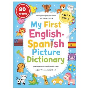Ali, Mrs Mehazabeen Imran My First English–Spanish Picture Dictionary: 80+ First Words in English and Spanish , with Cute Pictures & Easy Pronunciation — Ages 1–5 Bilingual ... Toddlers & Preschoolers . (Learn with LEO) Ali, Mrs Mehazabeen Imran My First English–Spanish Picture Dictionary: 80+ First Words in English and Spanish , with Cute Pictures & Easy Pronunciation — Ages 1–5 Bilingual ... Toddlers & Preschoolers . (Learn with LEO)