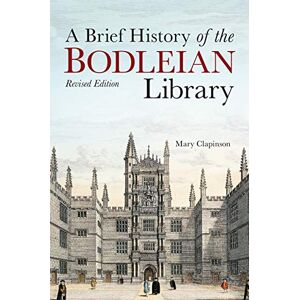 Clapinson, Mary Brief History of the Bodleian Library, A Clapinson, Mary Brief History of the Bodleian Library, A