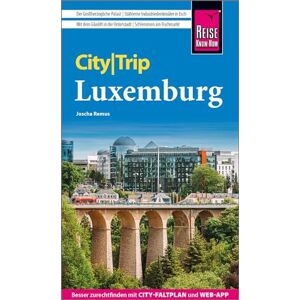 Remus, Joscha Reise Know-How CityTrip Luxemburg: Reiseführer mit Stadtplan und kostenloser Web-App Remus, Joscha Reise Know-How CityTrip Luxemburg: Reiseführer mit Stadtplan und kostenloser Web-App