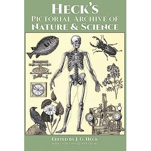 Heck, J.G. Heck's Iconographic Encyclopedia of Sciences, Literature and Art: Pictorial Archive of Nature and Science v. 3: With Over 5,500 Illustrations (Dover Pictorial Archive) Heck, J.G. Heck's Iconographic Encyclopedia of Sciences, Literature and Art: Pictorial Archive of Nature and Science v. 3: With Over 5,500 Illustrations (Dover Pictorial Archive)