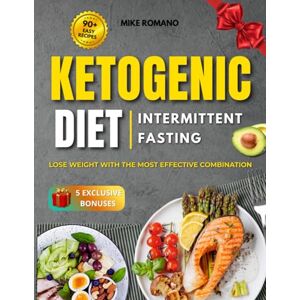 Romano, Mike Ketogenic Diet Made Easy & Intermittent Fasting: The simple, guided 90-Day program to lose weight fast, rebalance metabolism, boost energy & mental clarity. Romano, Mike Ketogenic Diet Made Easy & Intermittent Fasting: The simple, guided 90-Day program to lose weight fast, rebalance metabolism, boost energy & mental clarity.