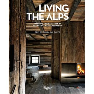 Canto, Chiara Dal Living the Alps: Interior Architecture by Francesca Neri Antonello Canto, Chiara Dal Living the Alps: Interior Architecture by Francesca Neri Antonello