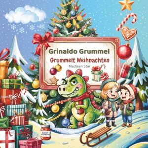 Star, Madleen Grinaldo Grummel grummelt Weihnachten – Lustiges Dino-Kinderbuch ab 6 Weihnachtliche Vorlesegeschichten mit Humor & Fremdwörtern kindgerecht ... – perfektes Weihnachtsgeschenk für Dino-Fans Star, Madleen Grinaldo Grummel grummelt Weihnachten – Lustiges Dino-Kinderbuch ab 6 Weihnachtliche Vorlesegeschichten mit Humor & Fremdwörtern kindgerecht ... – perfektes Weihnachtsgeschenk für Dino-Fans