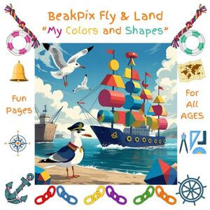 Guroglu, Hatice BeakPix Fly and Land: My Colors and Shapes (Beaky's Let's Color and Learn Together!) Guroglu, Hatice BeakPix Fly and Land: My Colors and Shapes (Beaky's Let's Color and Learn Together!)