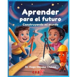 Hugo Boss Aprender para el Futuro -Libro del Alumno: Construyendo Mi Mundo (Preparar para el Mañana: Tecnología, educación y familia ante un mundo cambiante.) Hugo Boss Aprender para el Futuro -Libro del Alumno: Construyendo Mi Mundo (Preparar para el Mañana: Tecnología, educación y familia ante un mundo cambiante.)