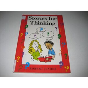 Fisher, Robert Stories for Thinking Fisher, Robert Stories for Thinking