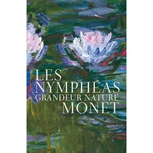 Draguet, Michel Les Nymphéas grandeur nature Edition de luxe: Monet grandeur nature Draguet, Michel Les Nymphéas grandeur nature Edition de luxe: Monet grandeur nature