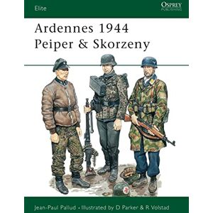 Pallud, Jean-Paul Ardennes 1944 Peiper & Skorzeny: Peiper and Skorzeny: No. 11 (Elite) Pallud, Jean-Paul Ardennes 1944 Peiper & Skorzeny: Peiper and Skorzeny: No. 11 (Elite)