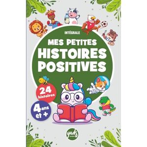 WONDERS, YADS MES PETITES HISTOIRES POSITIVES INTÉGRALE 24 HISTOIRES 4 ans et plus: Pour apprendre à devenir une belle personne positive et heureuse. Grandir ... objectifs... Animaux inspirants et attachants WONDERS, YADS MES PETITES HISTOIRES POSITIVES INTÉGRALE 24 HISTOIRES 4 ans et plus: Pour apprendre à devenir une belle personne positive et heureuse. Grandir ... objectifs... Animaux inspirants et attachants