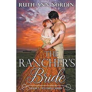 Nordin, Ruth Ann The Rancher's Bride: 2 (Wyoming) Nordin, Ruth Ann The Rancher's Bride: 2 (Wyoming)