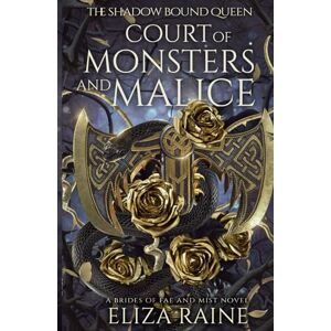 Raine, Eliza Court of Monsters and Malice: A Brides of Mist and Fae Novel (The Shadow Bound Queen) Raine, Eliza Court of Monsters and Malice: A Brides of Mist and Fae Novel (The Shadow Bound Queen)
