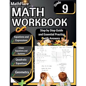 Publishing, Mathflare MathFlare Math Workbook 9th Grade: Math Workbook Grade 9: Equations and Expressions, Linear Equations, System of Equations, Quadratic Equations, and Geometry: 1 (Mathflare Workbooks) Publishing, Mathflare MathFlare Math Workbook 9th Grade: Math Workbook Grade 9: Equations and Expressions, Linear Equations, System of Equations, Quadratic Equations, and Geometry: 1 (Mathflare Workbooks)
