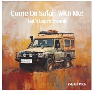 Lee Come on Safari With Me!: Let's Learn Swahili Lee Come on Safari With Me!: Let's Learn Swahili