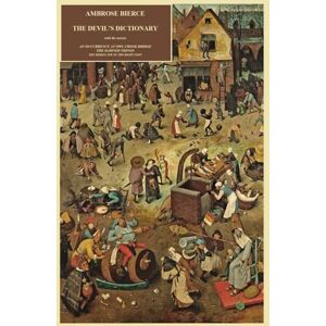 BIERCE, AMBROSE THE DEVIL’S DICTIONARY: whit the novels AN OCCURRENCE AT OWL CREEK BRIDGE, THE DAMNED THINGS, THE MIDDLE TOE OF THE RIGHT FOOT BIERCE, AMBROSE THE DEVIL’S DICTIONARY: whit the novels AN OCCURRENCE AT OWL CREEK BRIDGE, THE DAMNED THINGS, THE MIDDLE TOE OF THE RIGHT FOOT